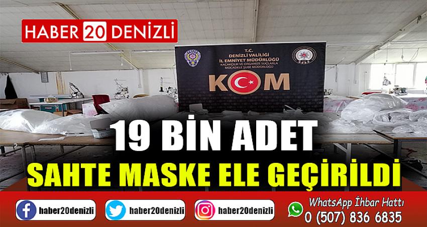 19 bin adet sahte maske ele geçirildi