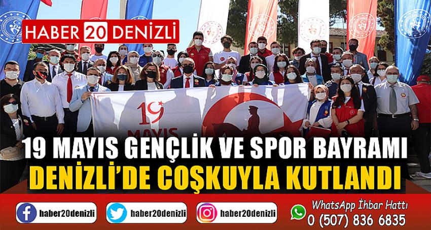 19 Mayıs Gençlik ve Spor Bayramı Denizli’de coşkuyla kutlandı