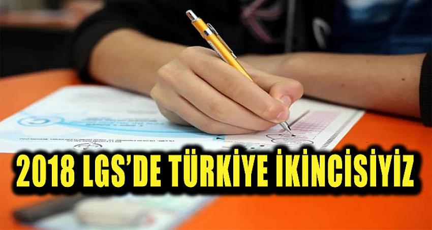 2018 LGS'DE TÜRKİYE İKİNCİSİYİZ