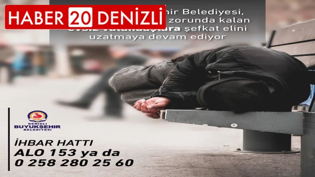 Büyükşehir evsizlere yardım elini uzatmaya devam ediyor “Denizli’mizde kimse sahipsiz değil”