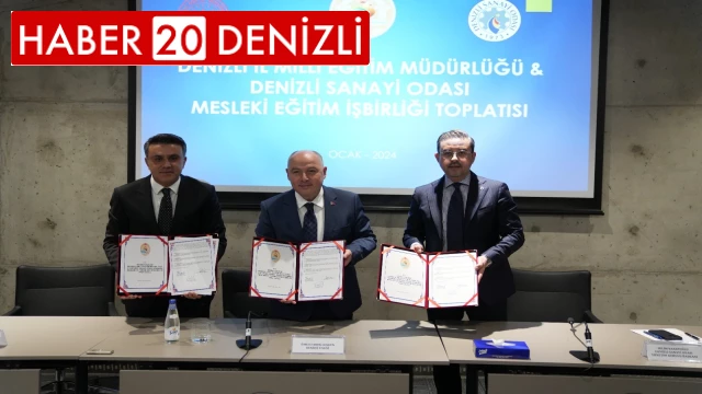 Denizli’de Mesleki Eğitim ve İş Birliği protokolü imzalandı