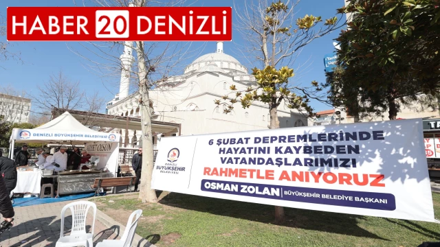 Denizli Büyükşehirden depremde hayatını kaybedenler için lokma hayrı