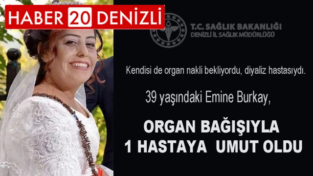 Organ nakli bekleyen kadının bağışlanan organları başkasına umut oldu