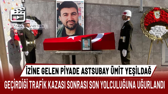 Arkadaşının düğünü sonrası geçirdiği trafik kazasında hayatını kaybeden astsubay son yolculuğuna uğurlandı