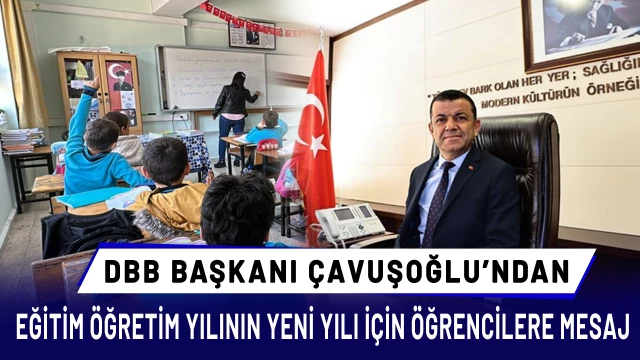 Başkan Çavuşoğlu’ndan yeni eğitim öğretim yılı mesajı