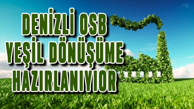 Denizli OSB yeşil dönüşüme hazırlanıyor