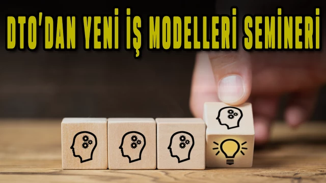 DTO’da yeni iş modelleri anlatılacak