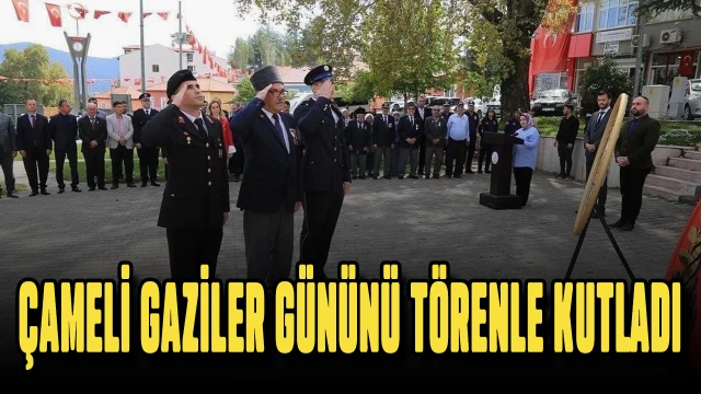 Gaziler Günü, Çameli düzenlenen törenle kutladı