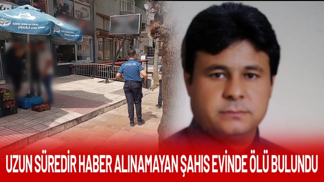 Haber alınamayan şahıs evinde ölü bulundu