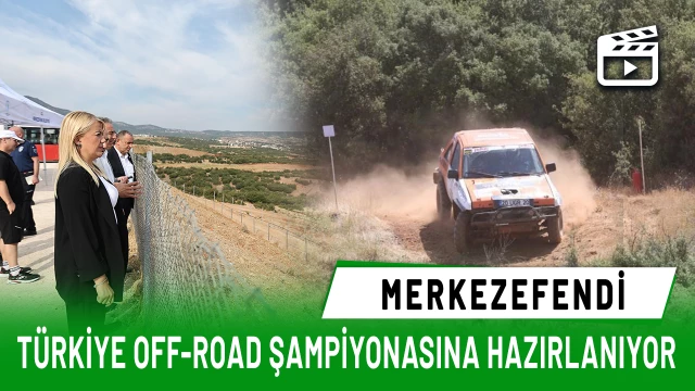 Merkezefendi, Türkiye Off-Road Şampiyonası'na ev sahipliği yapacak