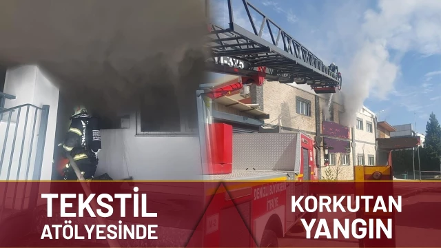 Tekstil atölyesinde korkutan yangın