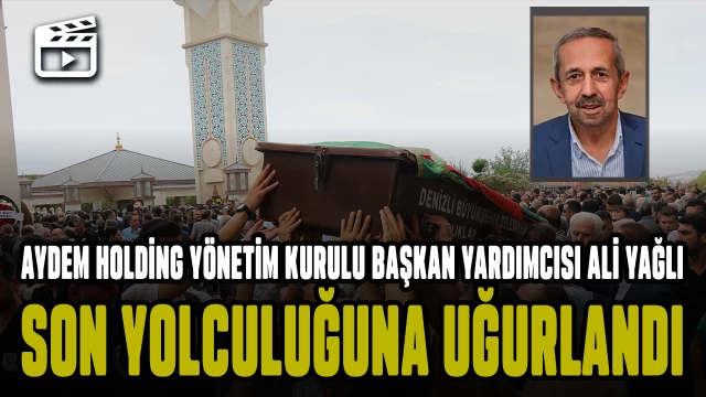 İş adamı Ali Yağlı son yolculuğuna uğurlandı