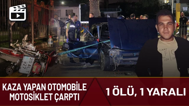 Kaza yapan otomobile motosiklet çarptı: 1 ölü, 1 yaralı