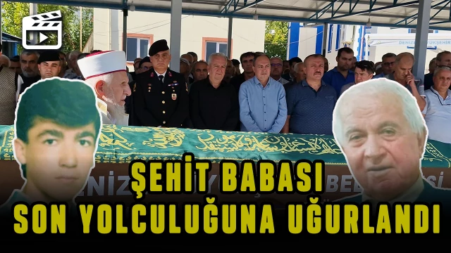 Şehit babası son yolculuğuna uğurlandı