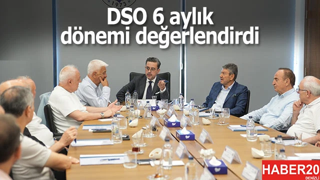 Denizli Sanayi Odası’nda 6 aylık dönem değerlendirildi