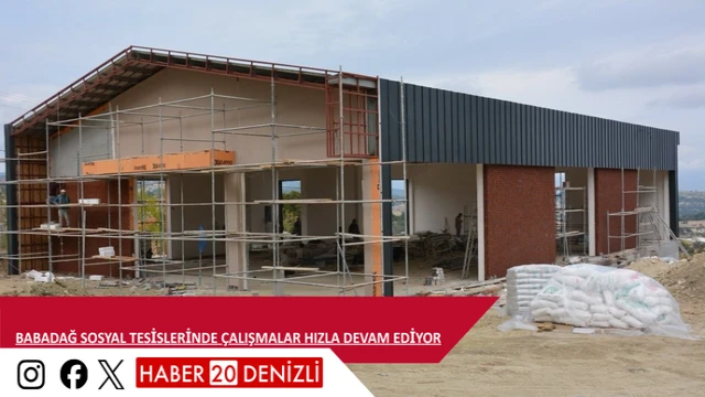 Babadağ sosyal tesislerinde çalışmalar hızla devam ediyor