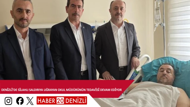 Denizli’de silahlı saldırıya uğrayan okul müdürünün tedavisi devam ediyor