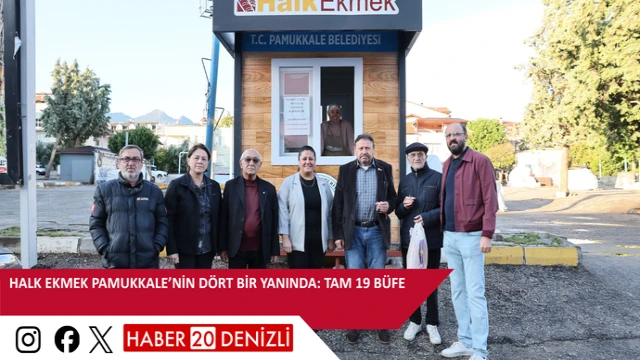 HALK EKMEK PAMUKKALE’NİN DÖRT BİR YANINDA: TAM 19 BÜFE