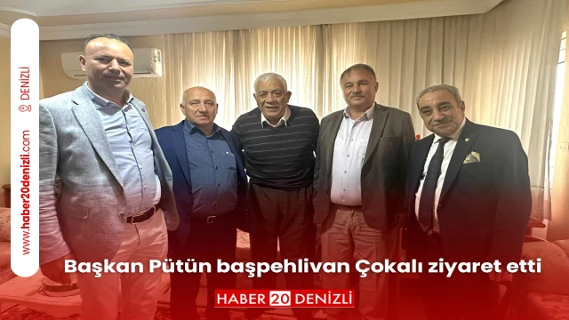 Başkan Pütün başpehlivan Çokalı ziyaret etti