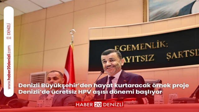 Denizli Büyükşehir’den hayat kurtaracak örnek proje Denizli’de ücretsiz HPV aşısı dönemi başlıyor