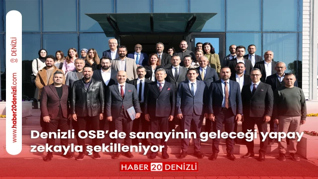 Denizli OSB’de sanayinin geleceği yapay zekayla şekilleniyor