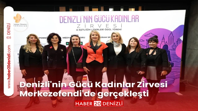 Denizli'nin Gücü Kadınlar Zirvesi Merkezefendi'de gerçekleşti
