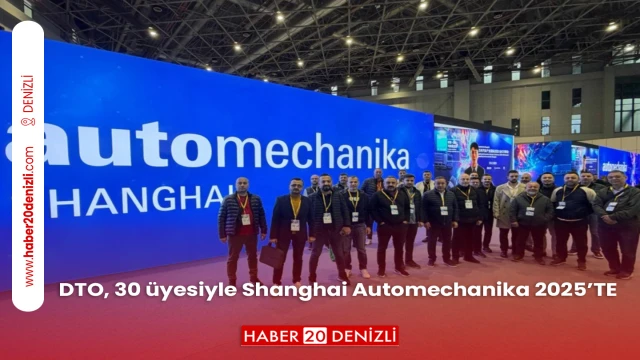 DTO, 30 üyesiyle Shanghai Automechanika 2025’TE
