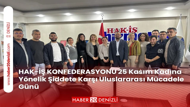 HAK-İŞ KONFEDERASYONU 25 Kasım Kadına Yönelik Şiddete Karşı Uluslararası Mücadele Günü