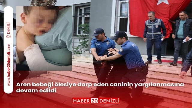 Aren bebeği ölesiye darp eden caninin yargılanmasına devam edildi