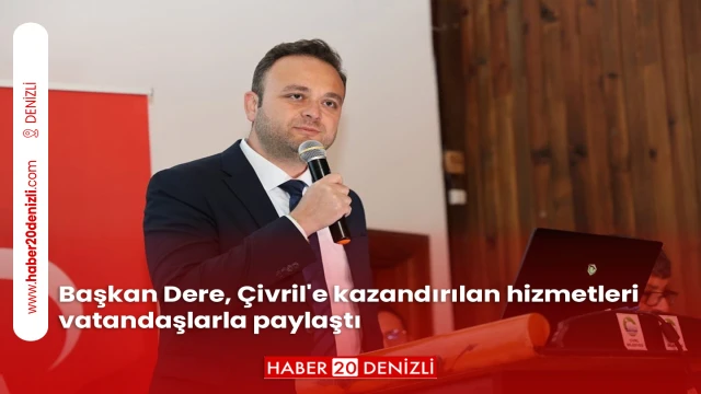 Başkan Dere, Çivril'e kazandırılan hizmetleri vatandaşlarla paylaştı