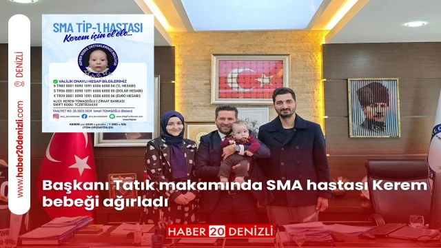 Başkanı Tatık makamında SMA hastası Kerem bebeği ağırladı