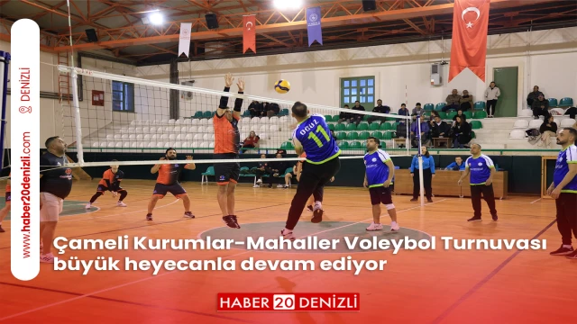 Çameli Kurumlar-Mahaller Voleybol Turnuvası büyük heyecanla devam ediyor
