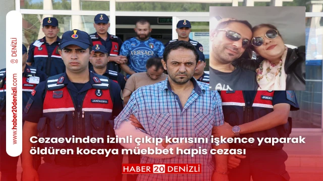 Cezaevinden izinli çıkıp karısını işkence yaparak öldüren kocaya müebbet hapis cezası