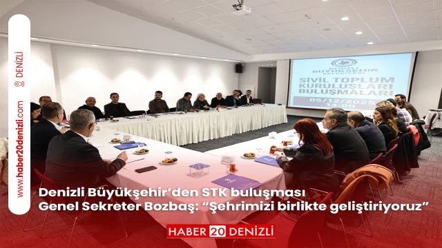 Denizli Büyükşehir’den STK buluşması Genel Sekreter Bozbaş: “Şehrimizi birlikte geliştiriyoruz”