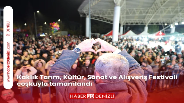 Kaklık Tarım, Kültür, Sanat ve Alışveriş Festivali coşkuyla tamamlandı