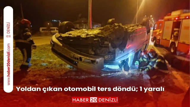Yoldan çıkan otomobil ters döndü; 1 yaralı