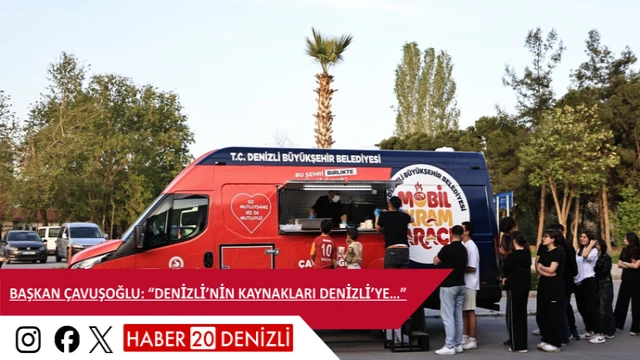 Başkan Çavuşoğlu: “Denizli’nin kaynakları Denizli’ye…”