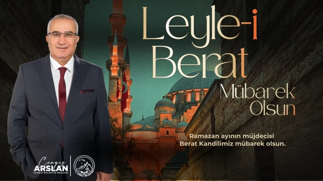 Başkan Arslan, "Ramazan-ı Şerif’in müjdecisi olan mübarek Berat Kandili’ni idrak etmenin huzur ve mutluluğunu yaşıyoruz"