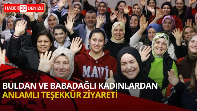 Buldan ve Babadağlı kadınlardan teşekkür ziyareti