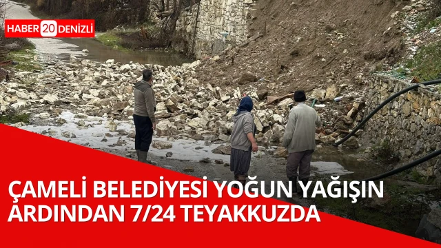 Çameli Belediyesi yoğun yağışın ardından 7/24 teyakkuzda