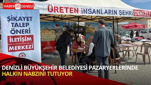 Denizli Büyükşehir pazaryerlerinde halkın nabzını tutuyor