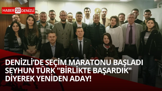 Denizli’de Seçim Maratonu Başladı: Seyhun Türk "Birlikte Başardık" Diyerek Yeniden Aday