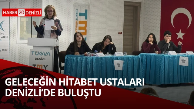 Geleceğin Hitabet ustaları Denizli'de buluştu