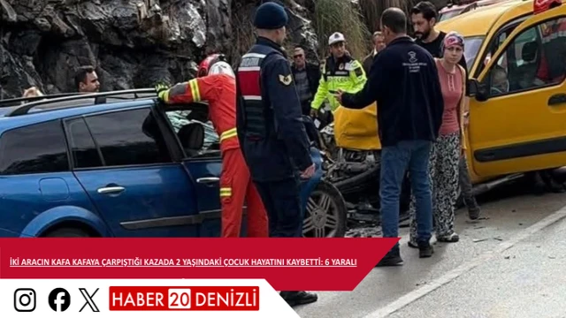 İki aracın kafa kafaya çarpıştığı kazada 2 yaşındaki çocuk hayatını kaybetti: 6 yaralı