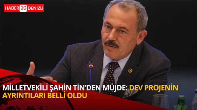 Milletvekili Şahin Tin, Projenin ayrıntılarını açıkladı: