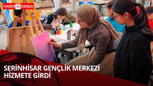 Serinhisar Gençlik Merkezi hizmete girdi
