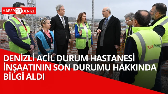 Vali Köşger, Denizli Acil Durum Hastanesi inşaatının son durumu hakkında bilgi aldı