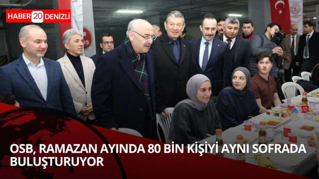 Denizli OSB, Ramazan ayında 80 bin kişiyi aynı sofrada buluşturuyor