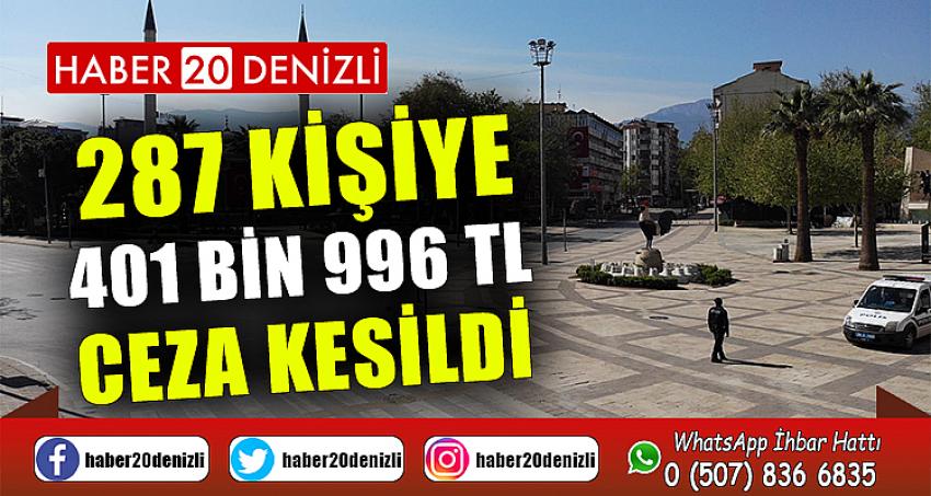 287 kişiye 401 bin 996 TL ceza kesildi