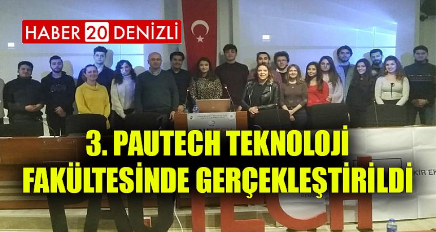 3. PAUTECH Teknoloji Fakültesinde Gerçekleştirildi